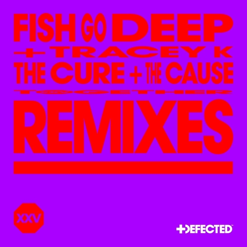 Fish Go Deep - The Cure & The Cause (Remixes) [DFTDXXV04D5]